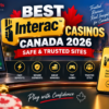 Best Interac Casinos Canada 2026: Safe & Trusted Sites
