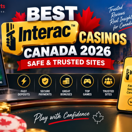 Best Interac Casinos Canada 2026: Safe & Trusted Sites